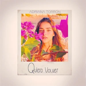 Disco Quiero Volver de Adriana Torrón