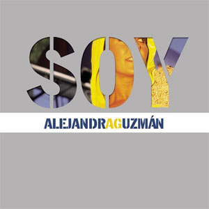 Disco Soy de Alejandra Guzmán