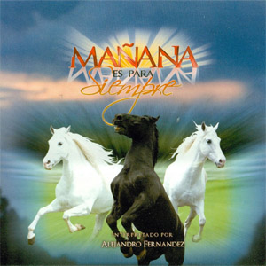 Disco Mañana Es Para Siempre de Alejandro Fernández