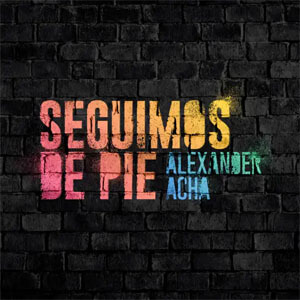Disco Seguimos de Pie de Alexander Acha