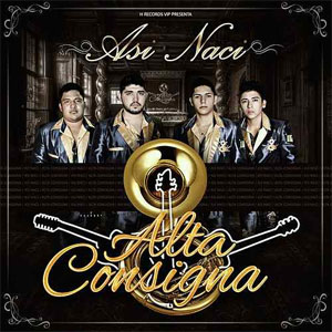 Disco Así Nací de Alta Consigna