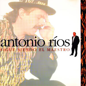 Disco Sigue Siendo El Maestro de Antonio Ríos
