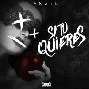 Disco Si Tú Quieres de Anzel