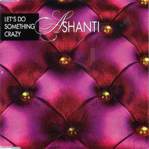 Disco Let's Do Something Crazy de Ashanti