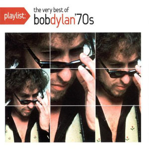Disco Playlist: The Very Best Of Bob Dylan '70s de Bob Dylan