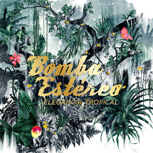 Disco Elegancia Tropical de Bomba Estéreo