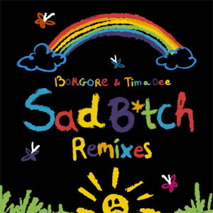 Disco Sad B*tch (Remixes) de Borgore