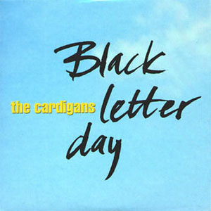 Disco Black Letter Day de Cardigans