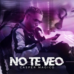 Disco No Te Veo  de Casper Mágico