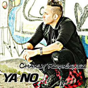 Disco Ya no de Charly Rodríguez