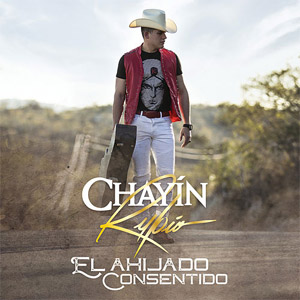 Disco El Ahijado Consentido de Chayín Rubio