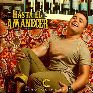 Disco Hasta El Amanecer de Ciro Quiñonez