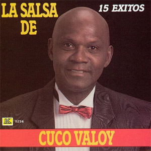 Disco La Salsa De Cuco Valoy: 15 Éxitos de Cuco Valoy