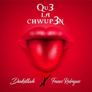 Disco Qu3 la chup3n de Dakillah