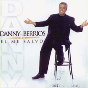 Disco El Me Salvó de Danny Berrios