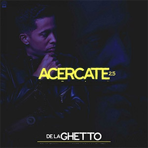 Disco De La Ghetto Acércate 2.5 de De La Ghetto