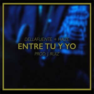 Disco Entre Tú y Yo  de Dellafuente