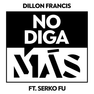 Disco No Diga Más de Dillon Francis