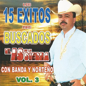 Disco Los 15 Éxitos Más Buscados Vol. 3 de El As de la Sierra