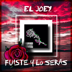 Disco Fuiste y Lo Serás de El Joey