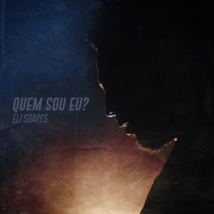 Disco Quem Sou Eu? de Eli Soares