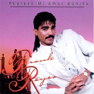 Disco Regresó Mi Amor Bonito de Frank Reyes