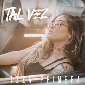Disco Tal Vez de Itzza Primera