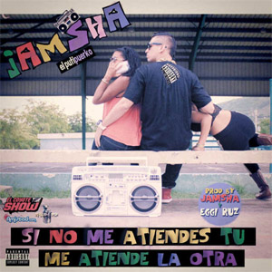 Disco Si No Me Atiendes Tú Me Atiende La Otra de Jamsha - El Putipuerko