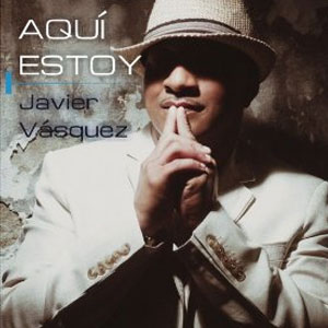 Disco Aqui Estoy de Javier Vásquez
