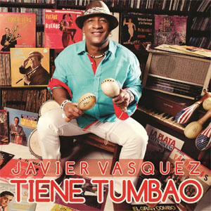 Disco Tiene Tumbao  de Javier Vásquez