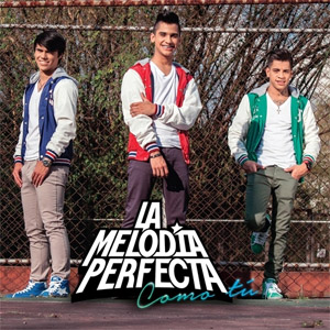 Disco Como Tú de La Melodía Perfecta