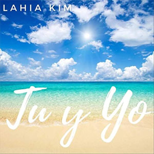 Disco Tu Y Yo de Lahia Kim 