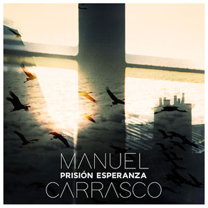 Disco Prisión Esperanza de Manuel Carrasco