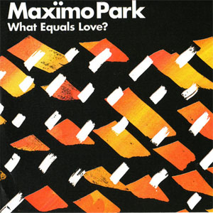 Disco What Equals Love? de Maximo Park