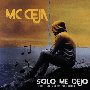 Disco Solo Me Dejo de MC Ceja