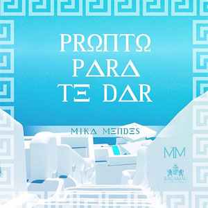 Disco Pronto para Te Dar de Mika Mendes