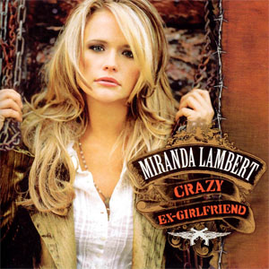 Disco Crazy Ex-Girlfriend  de Miranda Lambert