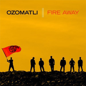 Disco Fire Away de Ozomatli