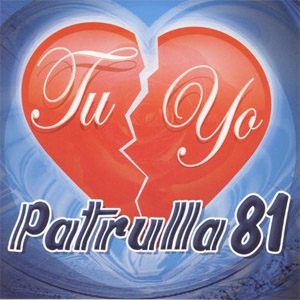 Disco Tú y Yo de Patrulla 81