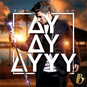 Disco Ay Ay Ayyy de Pipe Bueno