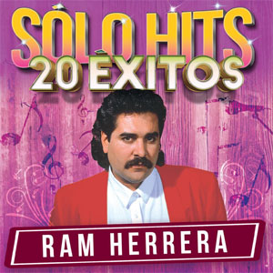 Disco Sólo Hits (20 Éxitos) de Ram Herrera