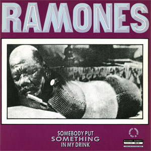 Disco Somebody Put Something In My Drink de Ramones