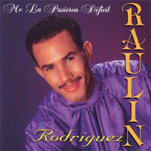 Disco Me la Pusieron Difícil de Raulín Rodríguez