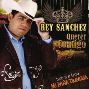 Disco Querer Contigo de Rey Sánchez
