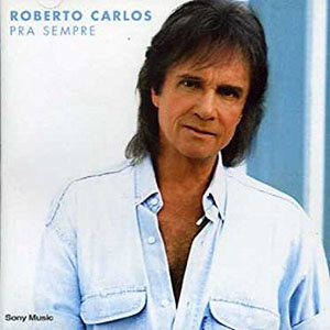 Disco Pra Sempre de Roberto Carlos