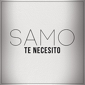 Disco Te Necesito de Samo