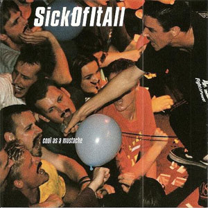 Disco Cool As A Mustache de Sick of It All