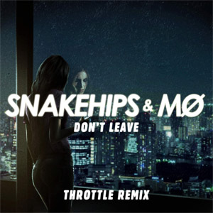 Disco Don't Leave (Throttle Remix) de Snakehips