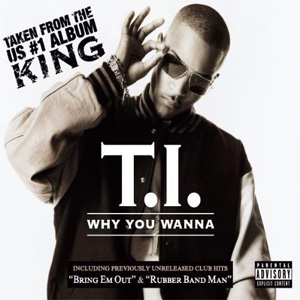 Disco Why You Wanna de T.I.