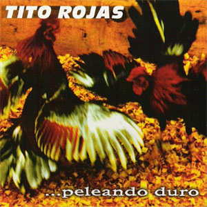 Disco Peleando Duro de Tito Rojas